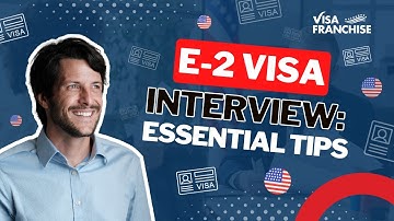 How To Be Prepared For the E2 Visa Interview! EXPERT Preparation Tips for SUCCESS