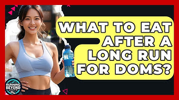 What To Eat After A Long Run For DOMS? - Running Beyond Limits