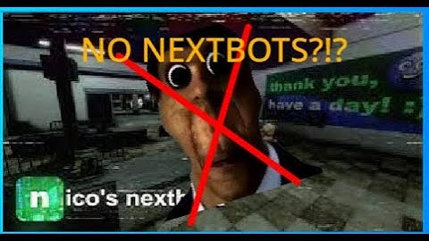 NO NEXTBOTS | Nico