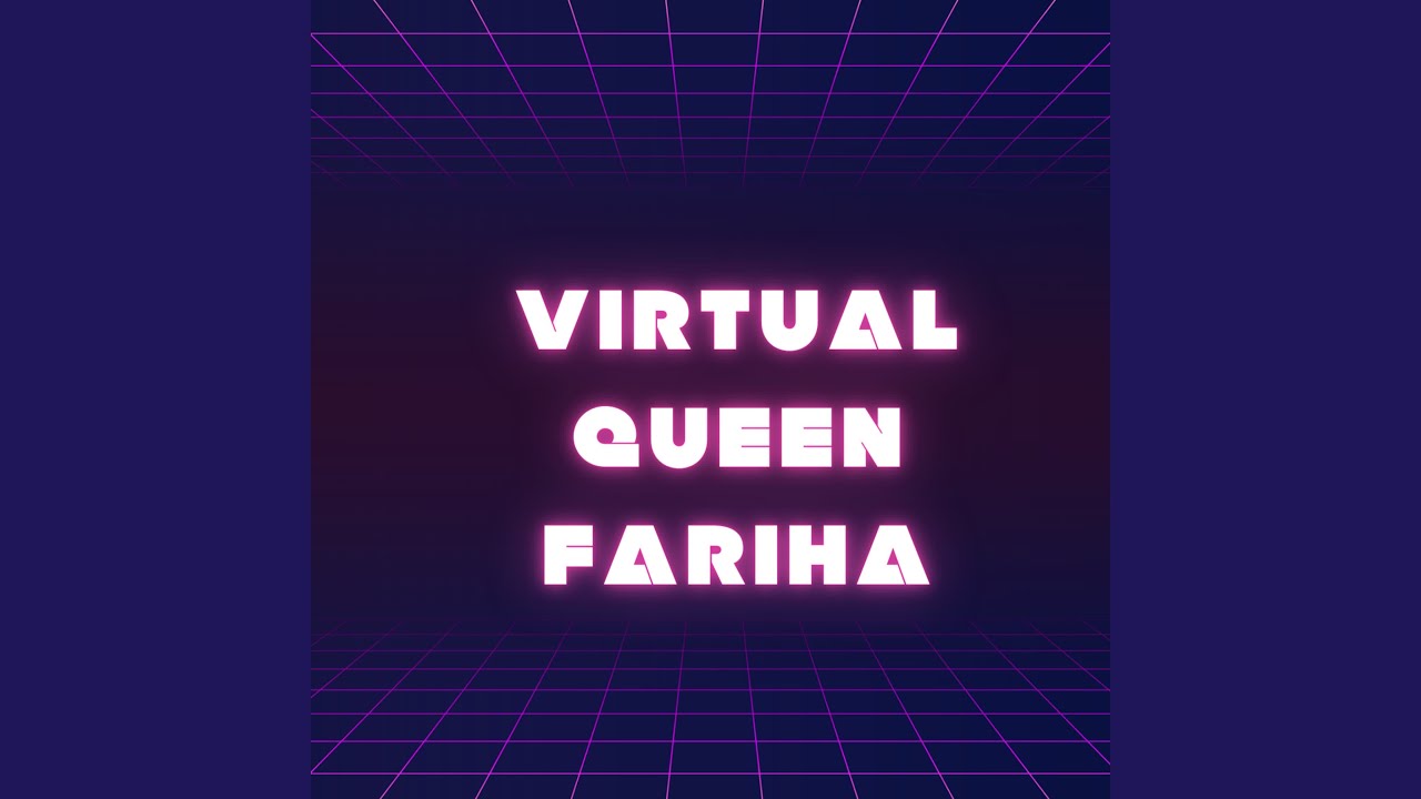 Virtual Queen FariHa - YouTube