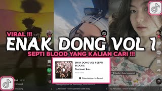 DJ ENAK DONG VOL 1 SEPTI BLOOD VIRAL TIKTOK 2023
