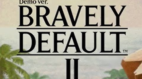 Bravely Default II (Nintendo Switch) Final Demo Gameplay Part 4 of 4