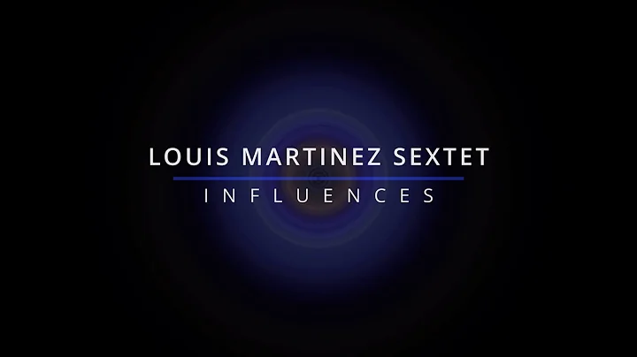 LOUIS MARTINEZ SEXTET - INFLUENCES