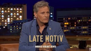 LATE MOTIV  Viggo Mortensen. Fantástico  | #LateMotiv115