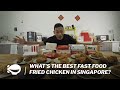 What's the best fast food fried chicken in Singapore?