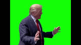 Donald Trump "Somebody Had To Do It!" Green Screen