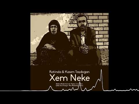 Xem Neke - Rotînda & Kasım Taşdoğan