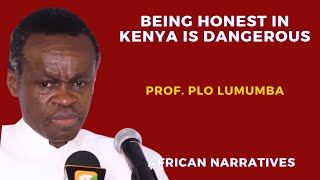 Being Honest In Kenya Is Dangerous | PLO Lumumba