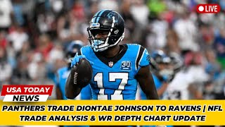 Panthers Trade Diontae Johnson to Ravens  NFL Trade Analysis & WR Depth Chart Update ।USA TODAY NEWS