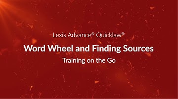 Word Wheel and Finding Sources – Lexis Advance Quicklaw