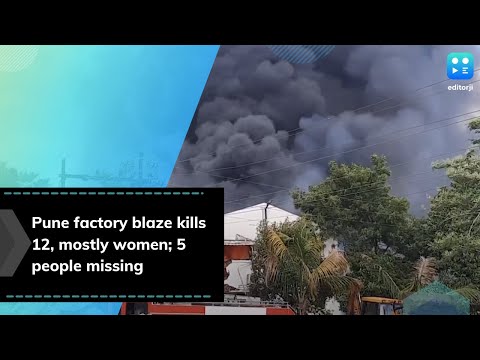 Pune factory blaze kills 12, mostly women; 5 people missing