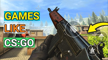Top 10 Best FPS Games Like CS:GO For Android & iOS 2023 (Offline/Online)