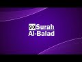 Surah Al Balad (The City) 100 Times With English Translation