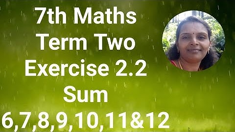 7th Maths |Exercise 2.2|Sum 6,7,8,9,10,11&12