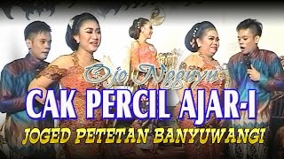 PERCIL AJAR JOGED PETETAN KARO KABEH SINDEN DELOK EN TAPI OJO DIGUYU