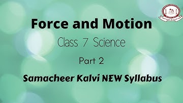 Class 7 Science | Unit 2 Force and Motion (part 2) | TN Samacheer New Syllabus
