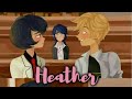 Heather | Marinette Adrien  Kagami (MLB amv)