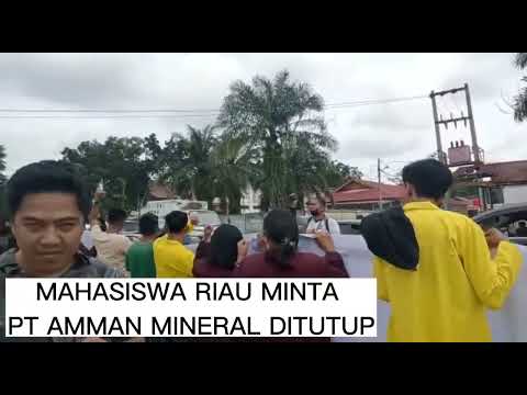 Mahasiswa Riau Beri 5 Tuntutan Untuk PT Amman Mineral