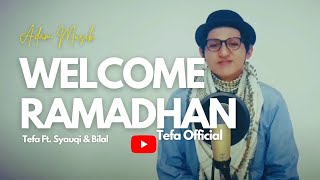 ADAM - Welcome Ramadhan [COVER] Ft. Syauqi & Bilal