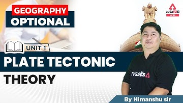 UPSC 2023 | UPSC Geography Optional Lectures | Plate Tectonic Theory | By Himanshu Sir