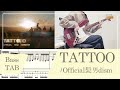 【4弦ベース用tab譜】TATTOO / Official髭男dism ベース
