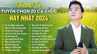 THANH TÀI - Giọng ca xứ Nghệ triệu người mê || LK Tìm Em Câu Ví Sông Lam, Về Xứ Nghệ Cùng Anh