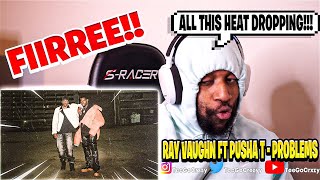 99 OVERALL DUO!!!! Ray Vaughn Ft. Pusha T - Problems (Lyric Video) (REACTION)