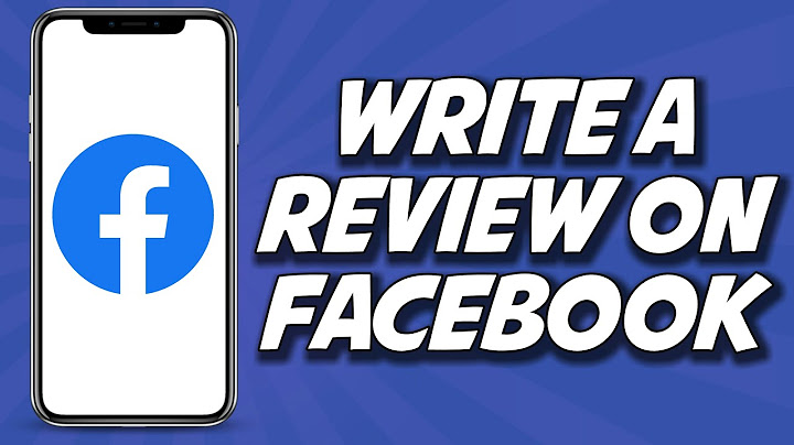 How to write reviews on facebok năm 2024
