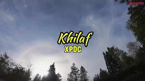 KHILAF - XPDC // LIRIK LAGU MALAYSIA
