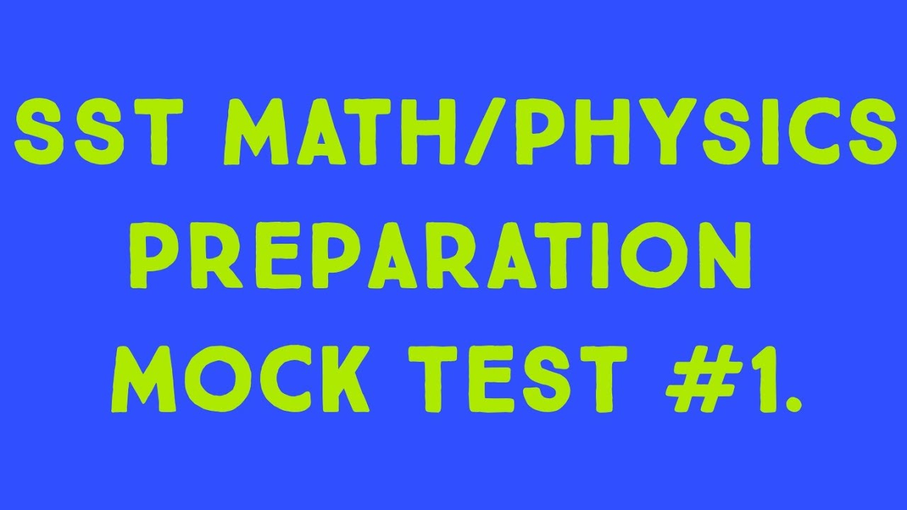 SST Math Physics Mock Test#1.