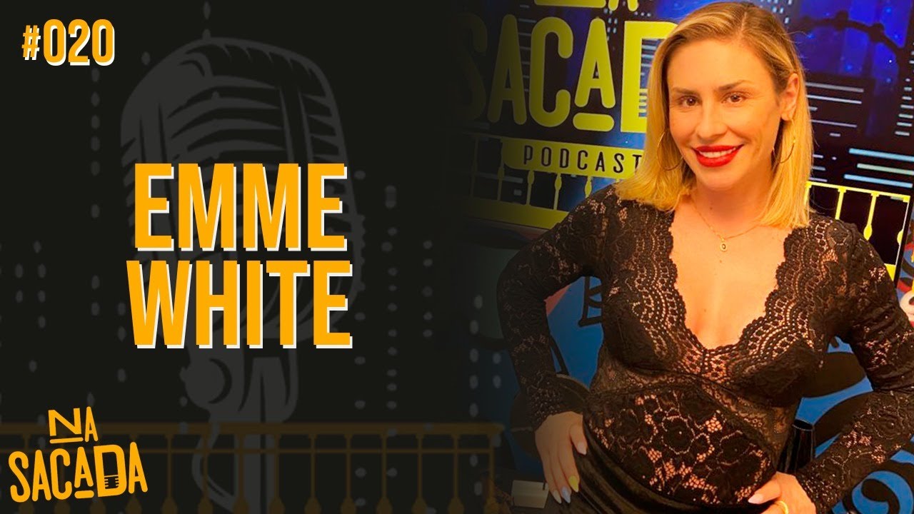 EMME WHITE - NA SACADA PODCAST #020 - YouTube