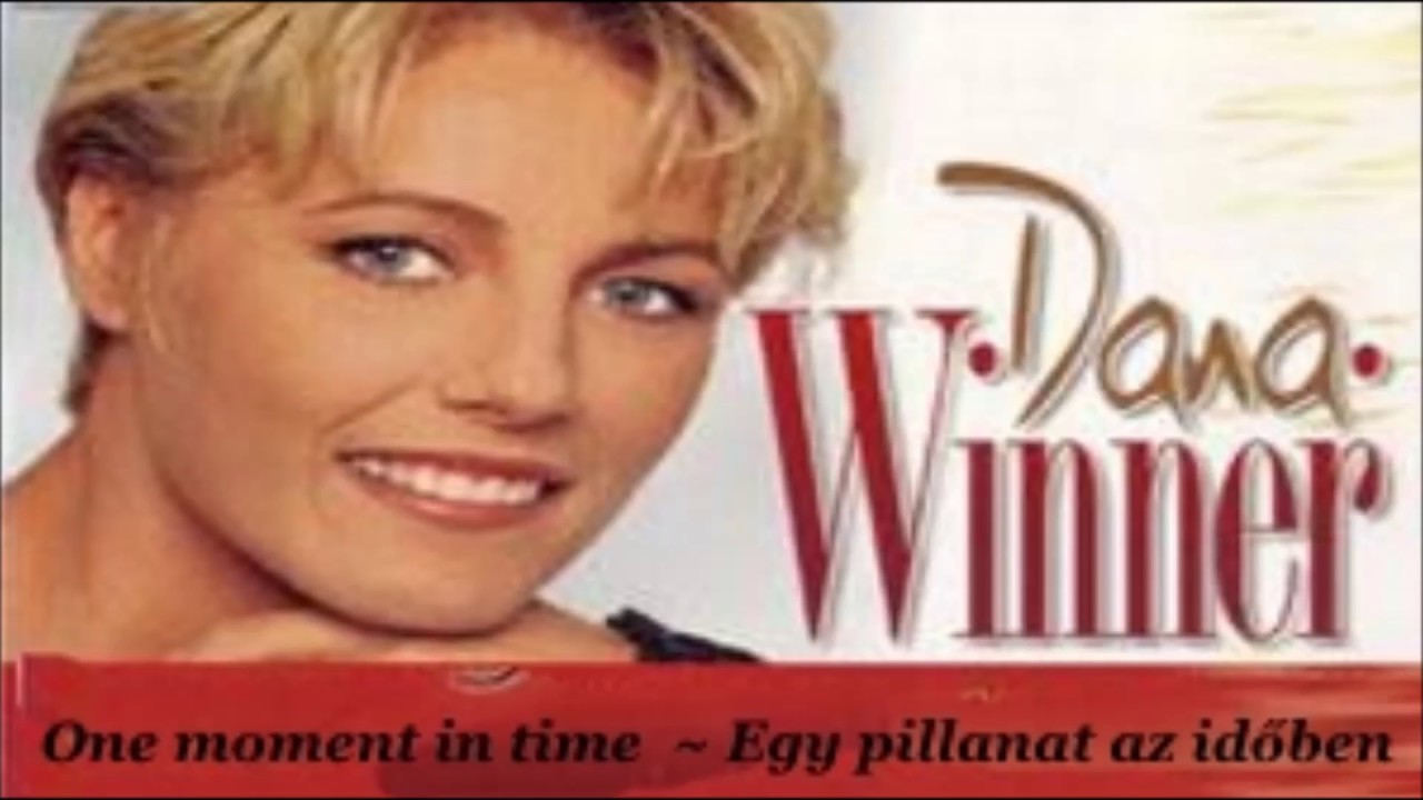 Dana Winner   One Moment In Time English lyricsmagyar felirat