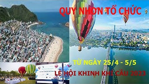 Quy Nhơn tổ chức lễ hội Khinh Khí Cầu năm 2023 #Tin 5 phút #Tin tức TH 60s