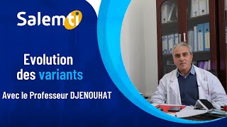 SALEMTI : Evolution des variants, avec le Pr. DJENOUHAT