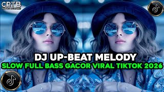 DJ ILHAM - UP- BEAT MELODY SLOW FULL BASS GACOR VIRAL TIKTOK 2026