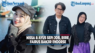 Nissa Sabyan Sepi Job Ramadan, Ririe Fairus Banjir Endorse