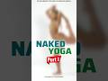 Naked Yoga Series For Beginners | Naked Yoga | Nude Yoga | #nakedyoga #nudeyoga #nude #naked