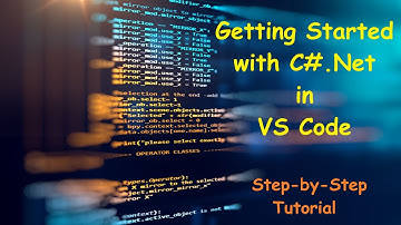 Step-by-Step Tutorial To Setup VS Code for C# Development