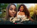 Office Love | Chinonso Arubayi, Vivian Kaimar, Jennifer Sam Odoh | Full 2026 Nigerian Movie