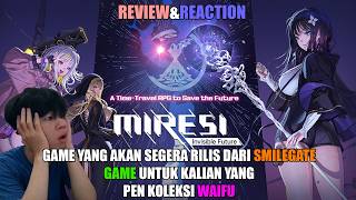 MIRESI INVISIBLE FUTURE - REVIEW&REACTION GAME BERBAHAYA DARI SMILEGATE PENGURAS PENGOLEKSI WAIFU!!