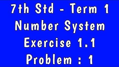 7th Std (Term -1) -Exercise 1.1-  1.Fill in the blanks