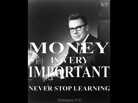EARL NIGHTINGALE : Money is Very IMPORTANT ! Never Stop Learning .