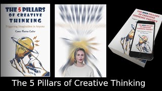 Unleash Your Creative Genius: The 5 Pillars of Creative Thinking