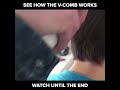 See How the V-Comb Works