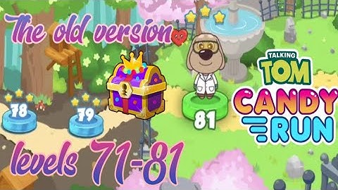 Talking Tom Candy Run The oldest version part 8 levels 71-81 gameplay #8 Говорящий Том: за конфетами
