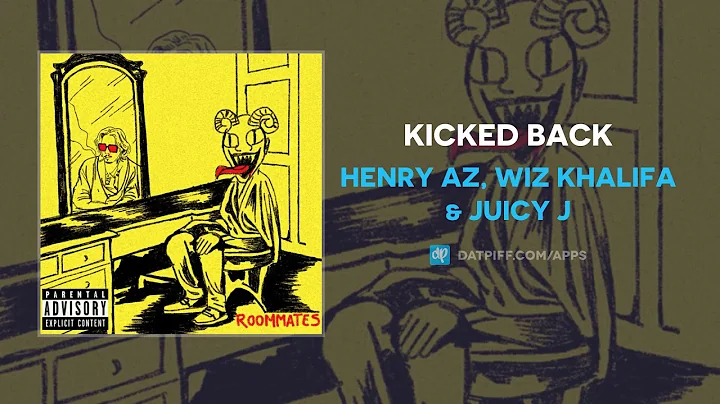 Henry AZ, Wiz Khalifa & Juicy J - Kicked Back (AUD...