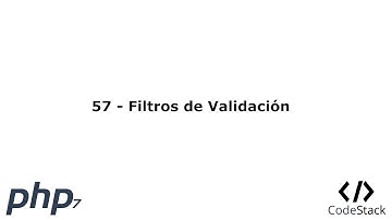 57 - Filtros de Validación [PHP 7 - Español]
