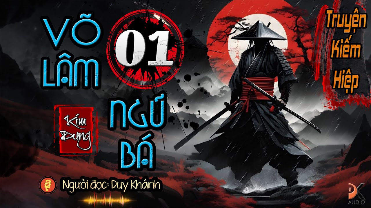 VÕ LÂM NGŨ BÁ - Tập 1 | Duy Khánh | DK AUDIO [ Truyện kiếm Hiệp Hay ]