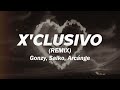 GONZY, SAIKO, ARCANGEL - X’CLUSIVO REMIX 🔥 (Letra)