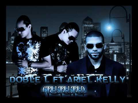 Doble L Lewis & Levis Ft Ariel Kelly (Tu,Tu,Tu)